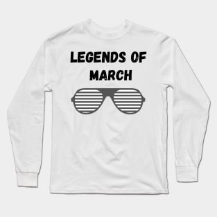 Legends of March Long Sleeve T-Shirt